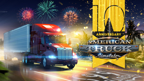 American Truck Simulator: Happy 10th Birthday!