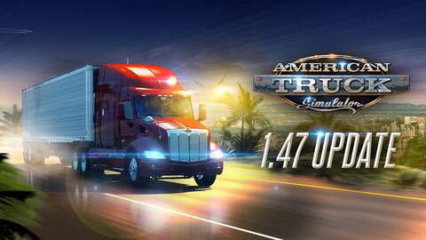 American Truck Simulator: 1.47 Update Released