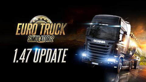 Euro Truck Simulator 2: 1.47 Update Released